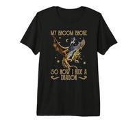 Mi Escoba se rompió, así Que Ahora monté una Bruja dragón Camiseta Premium
