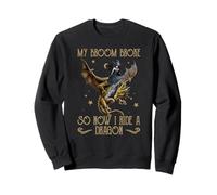 Mi Escoba se rompió, así Que Ahora monté una Bruja dragón Sudadera