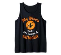Mi Escoba se rompió así Que me convertí en una Bruja tatuadora Camiseta sin Mangas