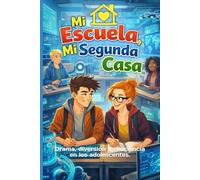 Mi Escuela, Mi Segunda Casa: Drama, diversion y conciencia en los adolescentes.