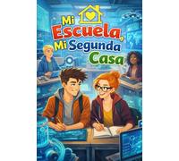 Mi Escuela, Mi Segunda Casa: Drama, diversion y conciencia en los adolescentes.