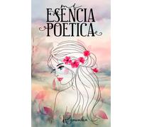 MI ESENCIA POÉTICA: DONDE CADA VERSO ES UN SUSPIRO