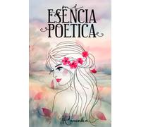 MI ESENCIA POÉTICA: DONDE CADA VERSO ES UN SUSPIRO