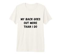 Mi Espalda se va más de lo Que Hago Gracioso Diciendo Humor Camiseta Premium