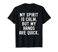 mi espíritu está Tranquilo Pero mis Manos Son rápidas Sabio Camiseta gráfica económica, Hombre, Negro, S