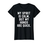 mi espíritu está Tranquilo Pero mis Manos Son rápidas Sabio Camiseta gráfica económica, Mujer, Negro, M