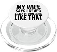 Mi Esposa Dice Que Nunca escucho o Algo así - Divertido PopSockets PopGrip para MagSafe