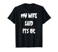 Mi Esposa Dijo Que está Bien Camiseta