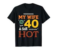 Mi esposa es 40 Y todavía caliente divertido esposa 40 cumpleaños hombres Camiseta