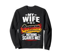 Mi Esposa es Alemana Nada me Asusta Sudadera