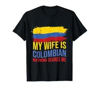 Mi Esposa es Colombiana Nada me Asusta Orgullo Colombia Camiseta