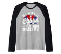 Mi Esposa es Cubana Nada me Asusta Camiseta Manga Raglan