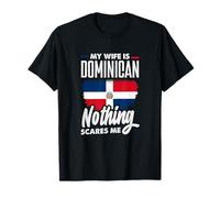 Mi Esposa es Dominicana Nada me Asusta Camiseta