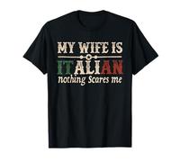 Mi esposa es italiana Nada me asusta Gracioso Marido Diciendo Camiseta