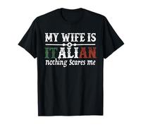 Mi esposa es italiana Nada me asusta Gracioso Marido Diciendo Camiseta