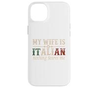 Mi esposa es italiana Nada me asusta Gracioso Marido Diciendo Carcasa para iPhone 14 Plus