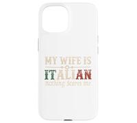 Mi esposa es italiana Nada me asusta Gracioso Marido Diciendo Carcasa para iPhone 15