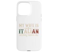 Mi esposa es italiana Nada me asusta Gracioso Marido Diciendo Carcasa para iPhone 15 Pro Max