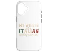 Mi esposa es italiana Nada me asusta Gracioso Marido Diciendo Carcasa para iPhone 16