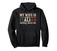 Mi esposa es italiana Nada me asusta Gracioso Marido Diciendo Sudadera con Capucha