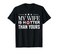Mi esposa es más caliente que la tuya divertido marido diciendo papá padre Camiseta