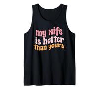 Mi esposa es más caliente que la tuya divertido marido diciendo papá padre Camiseta sin Mangas
