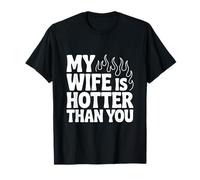 Mi Esposa es más Caliente Que tú Humor sarcástico Divertido Camiseta