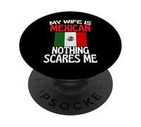 Mi Esposa es Mexicana Nada me Asusta Esposo Divertido PopSockets PopGrip Adhesivo