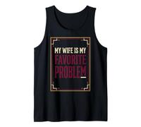 Mi Esposa es mi Problema Favorito Pareja Casada Divertida Camiseta sin Mangas