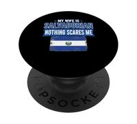 Mi Esposa es salvadoreña Nada me Asusta Bandera de El Salvador PopSockets PopGrip Adhesivo
