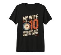 Mi Esposa es una 10 Y también lo Son Sus Millas para vaciar el Humor matrimonial Camiseta Premium
