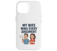 Mi Esposa GANA Todos los argumentos Carcasa para iPhone 14