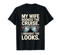 Mi Esposa reservó el Crucero Que Traje los Looks Camiseta