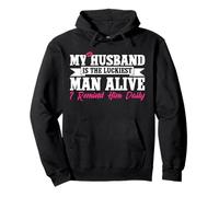 Mi esposo es el hombre más afortunado del mundo, le recuerdo todos los días Sudadera con Capucha