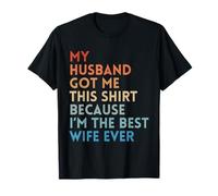 Mi esposo me consiguió la mejor esposa de la historia del Camiseta