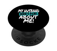 Mi Esposo no Juega sobre mí Pareja Pareja Esposa Mujer PopSockets PopGrip Adhesivo