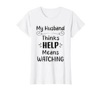 Mi Esposo Piensa Que Ayuda Significa Ver Humor Esposa Camiseta
