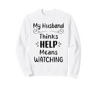 Mi Esposo Piensa Que Ayuda Significa Ver Humor Esposa Sudadera