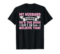 Mi esposo piensa que es el jefe, pero le dejo creer que Camiseta