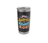 Mi esposo siempre tiene razón Gracioso Esposa Humor marital Dicho Vaso térmico de acero inoxidable de doble pared