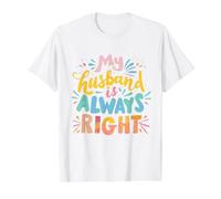 Mi Esposo Siempre Tiene razón Matrimonio Humor Pareja Casada Camiseta gráfica económica, Hombre, Blanco, M