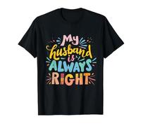 Mi Esposo Siempre Tiene razón Matrimonio Humor Pareja Casada Camiseta gráfica económica, Hombre, Negro, S