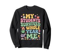 Mi Estudiante sobrevivió Todo el año de mí Maestro de Escuela del último día Sudadera