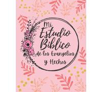 Mi Estudio BIblico de los Evangelios y Hechos: Estudio Biblico Personal | 249 paginas