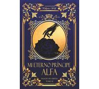 Mi eterno Príncipe Alfa: 2 (Palacio de Cristal)