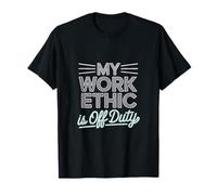 Mi ética de trabajo es el Día del Trabajo fuera de servicio Camiseta