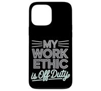 Mi ética de trabajo es el Día del Trabajo fuera de servicio Carcasa para iPhone 13 Pro Max