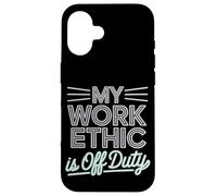 Mi ética de trabajo es el Día del Trabajo fuera de servicio Carcasa para iPhone 16