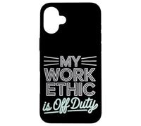 Mi ética de trabajo es el Día del Trabajo fuera de servicio Carcasa para iPhone 16 Plus