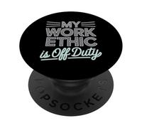 Mi ética de trabajo es el Día del Trabajo fuera de servicio PopSockets PopGrip Adhesivo